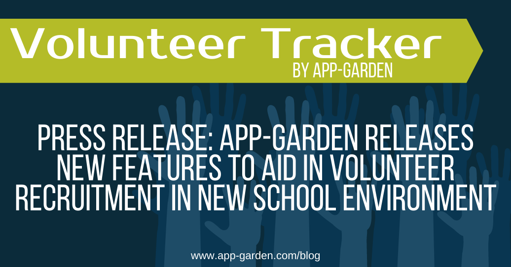 App-Garden Releases New Features to Aid in Volunteer Recruitment in New School Environment