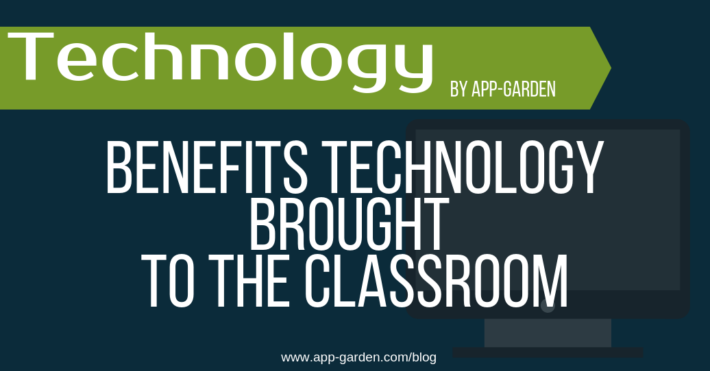 Benefits Technology Brought to the Classroom