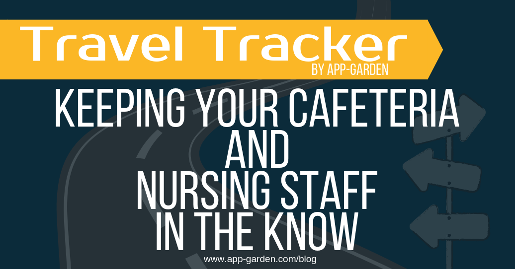 Keeping Your Cafeteria and Nursing Staff is What The Travel Tracker Does Best!