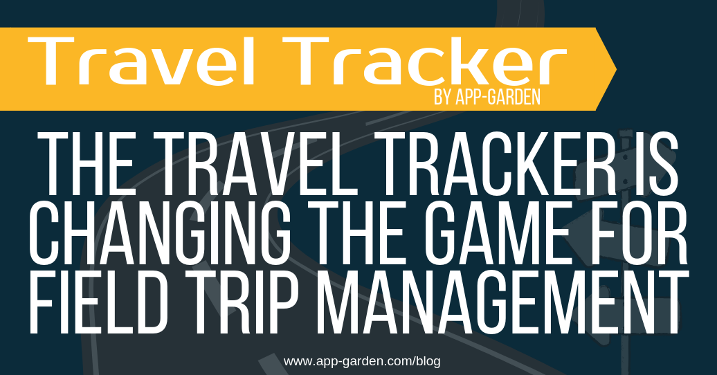 The Travel Tracker is Changing the Game for Field Trip Management