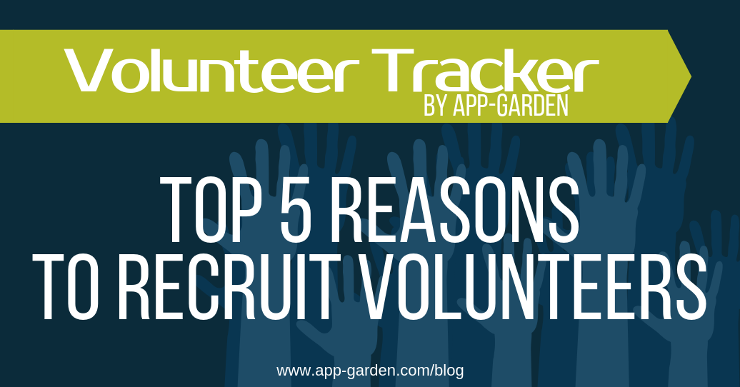 Recruiting Volunteers: Top 5 Reasons