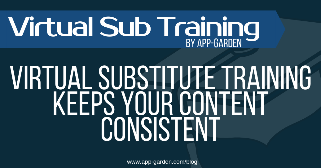 Virtual Substitute Training Keeps Your Content Consistent