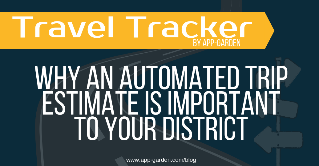 Why An Automated Trip Estimate Is Important To Your District | software for school administrators